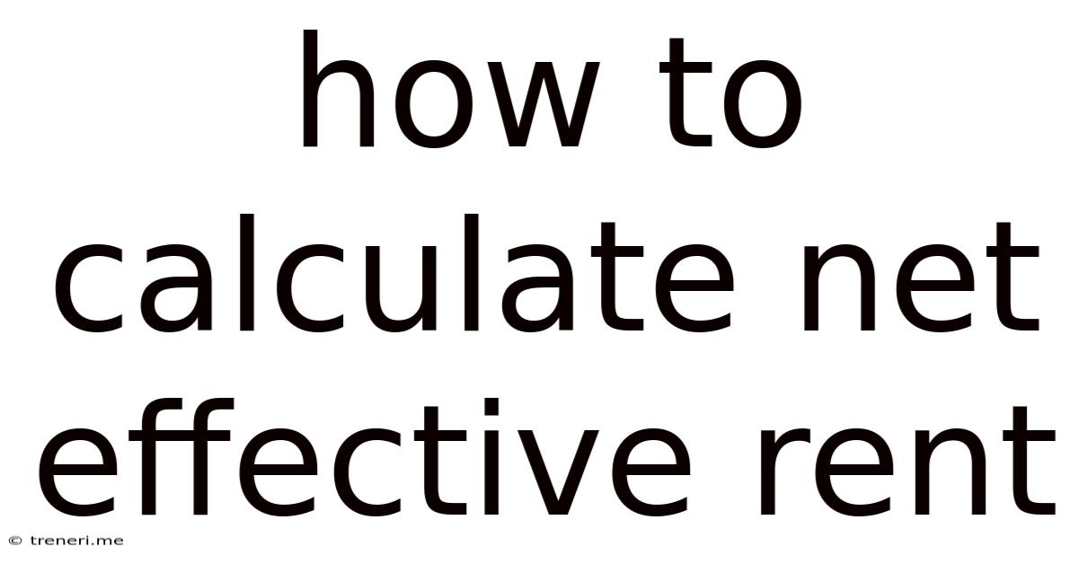 How To Calculate Net Effective Rent