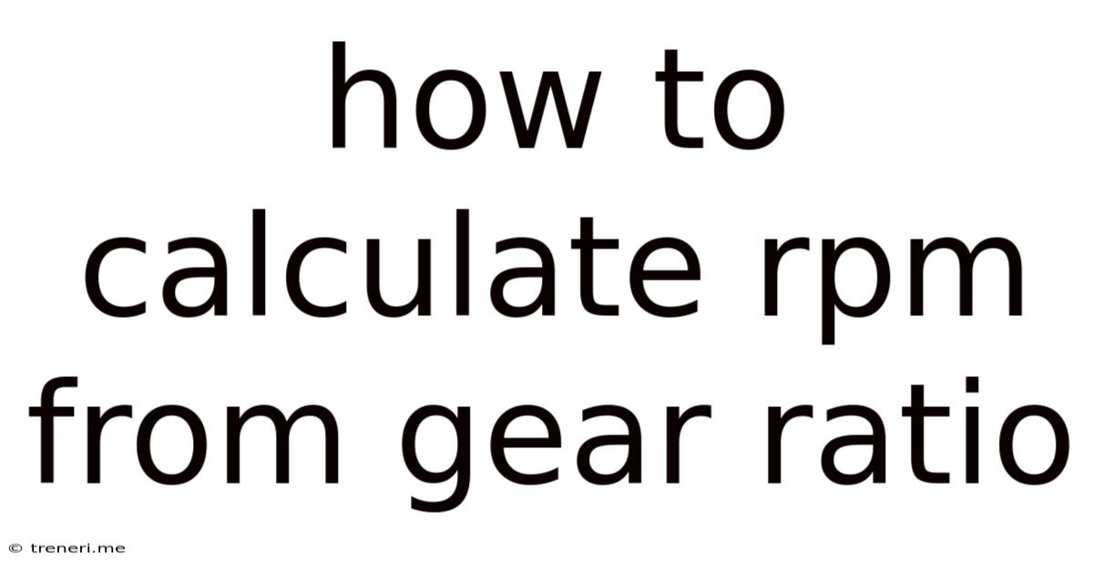 How To Calculate Rpm From Gear Ratio