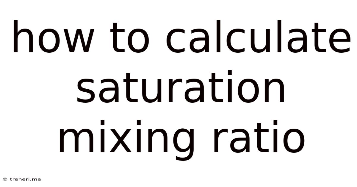 How To Calculate Saturation Mixing Ratio