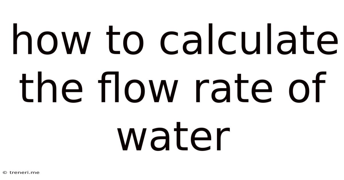How To Calculate The Flow Rate Of Water