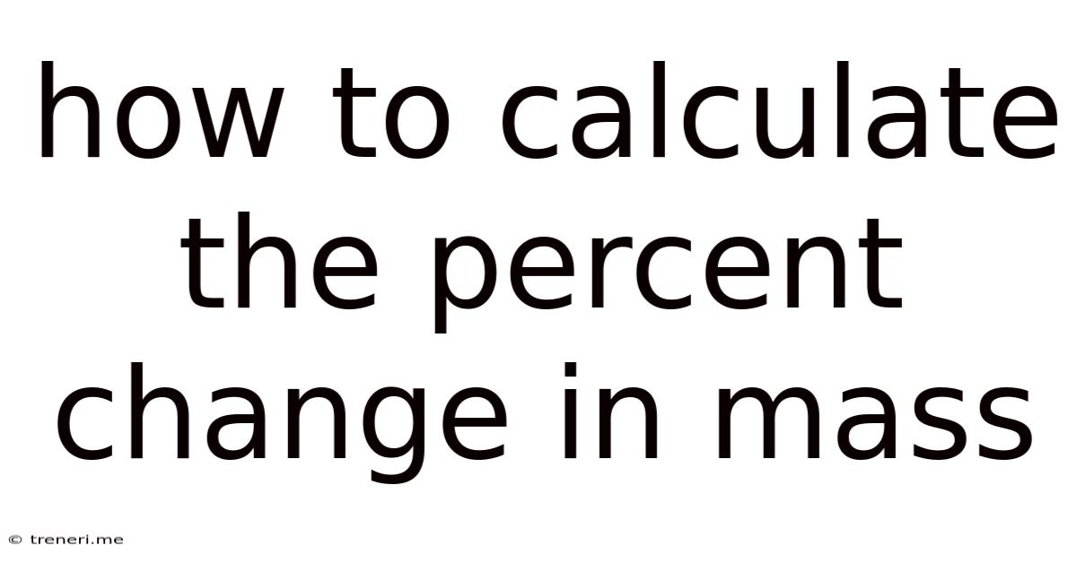 How To Calculate The Percent Change In Mass