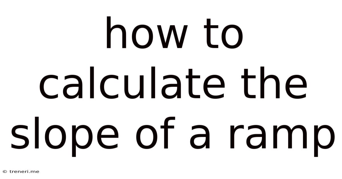 How To Calculate The Slope Of A Ramp