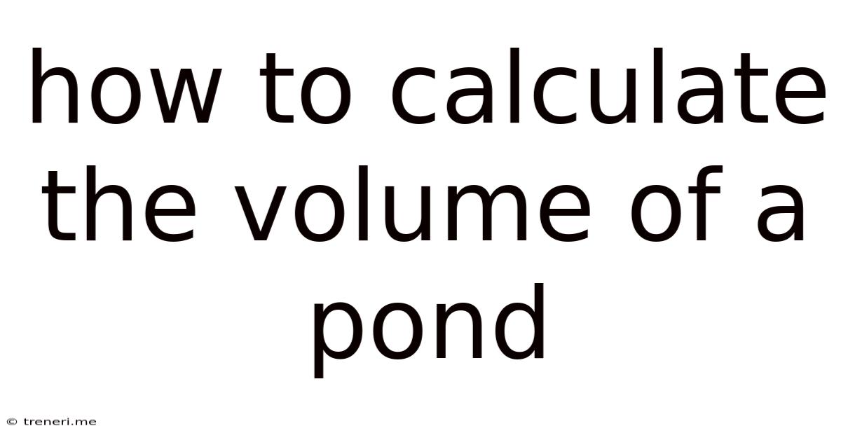 How To Calculate The Volume Of A Pond