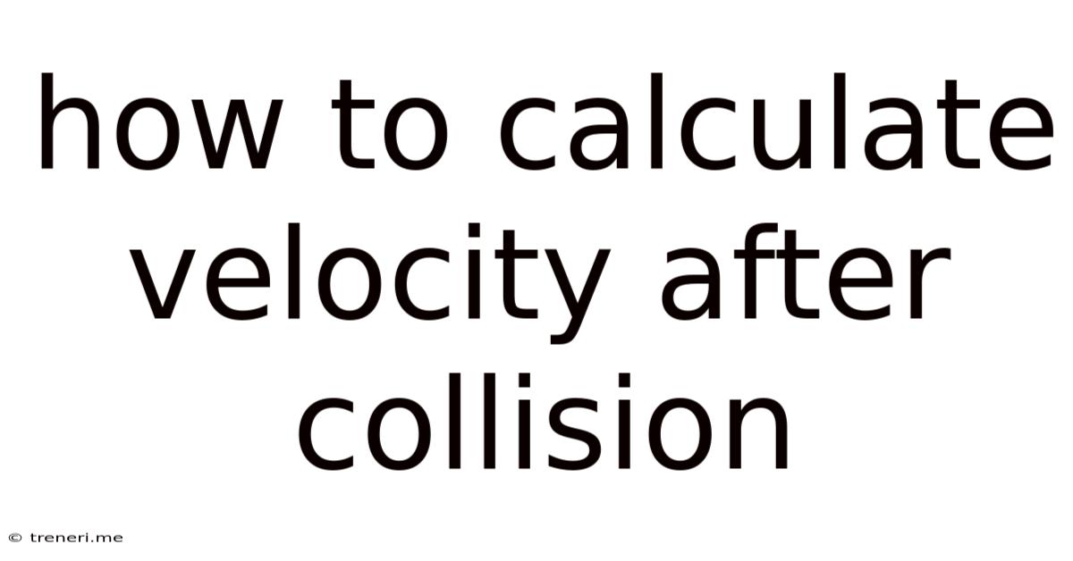 How To Calculate Velocity After Collision