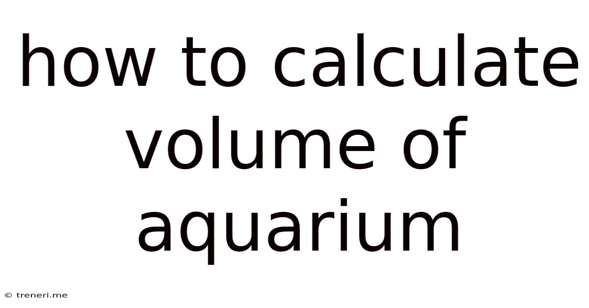 How To Calculate Volume Of Aquarium