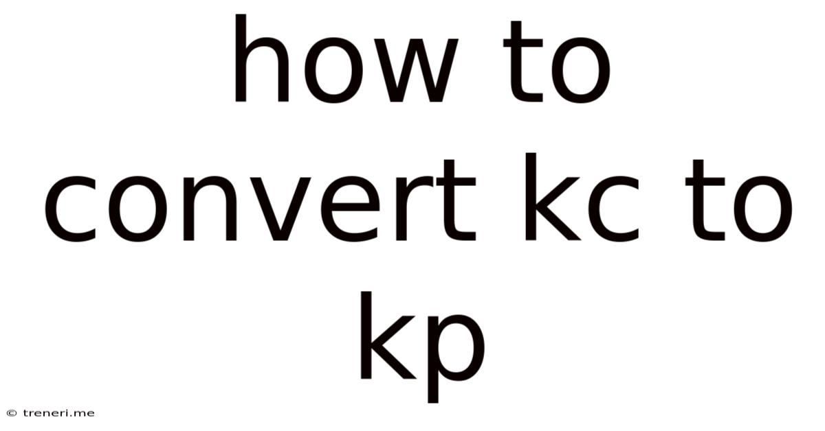 How To Convert Kc To Kp