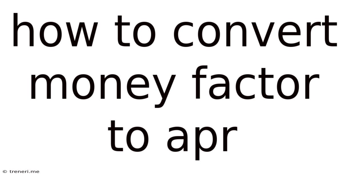 How To Convert Money Factor To Apr