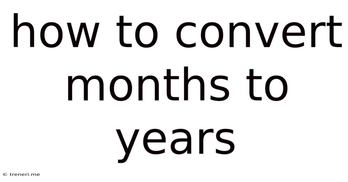 How To Convert Months To Years