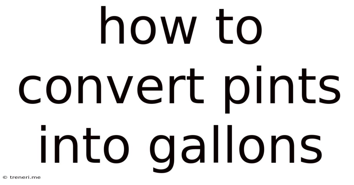 How To Convert Pints Into Gallons