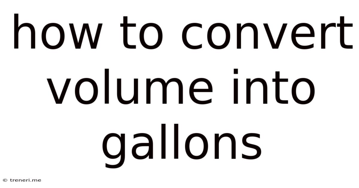 How To Convert Volume Into Gallons