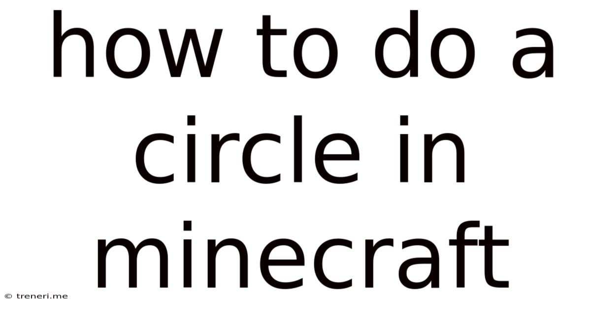 How To Do A Circle In Minecraft