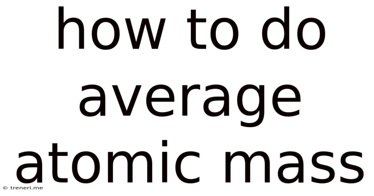 How To Do Average Atomic Mass