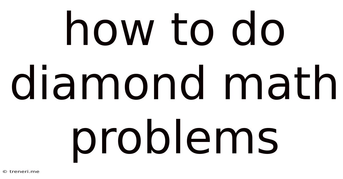 How To Do Diamond Math Problems