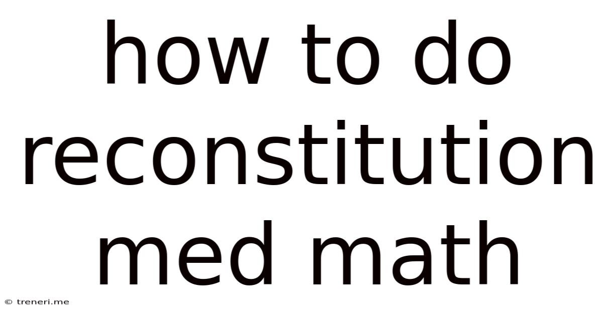 How To Do Reconstitution Med Math