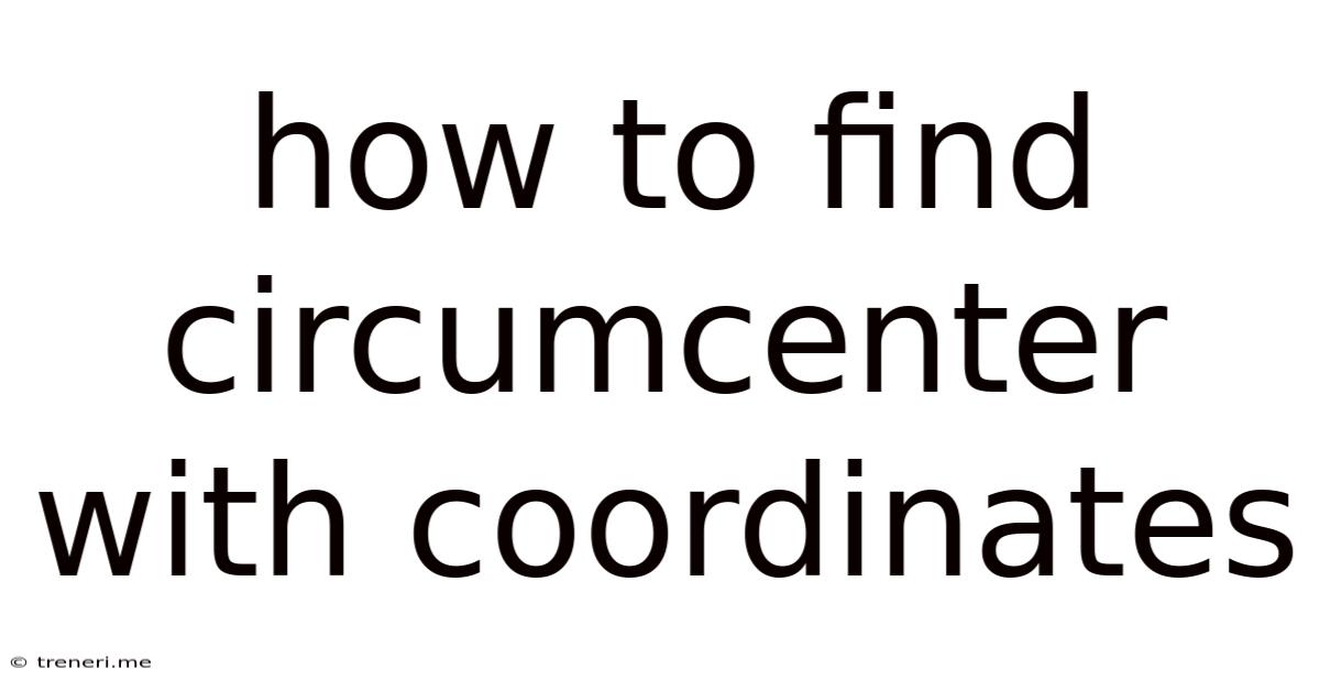How To Find Circumcenter With Coordinates