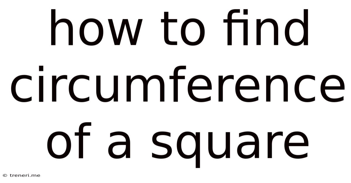 How To Find Circumference Of A Square