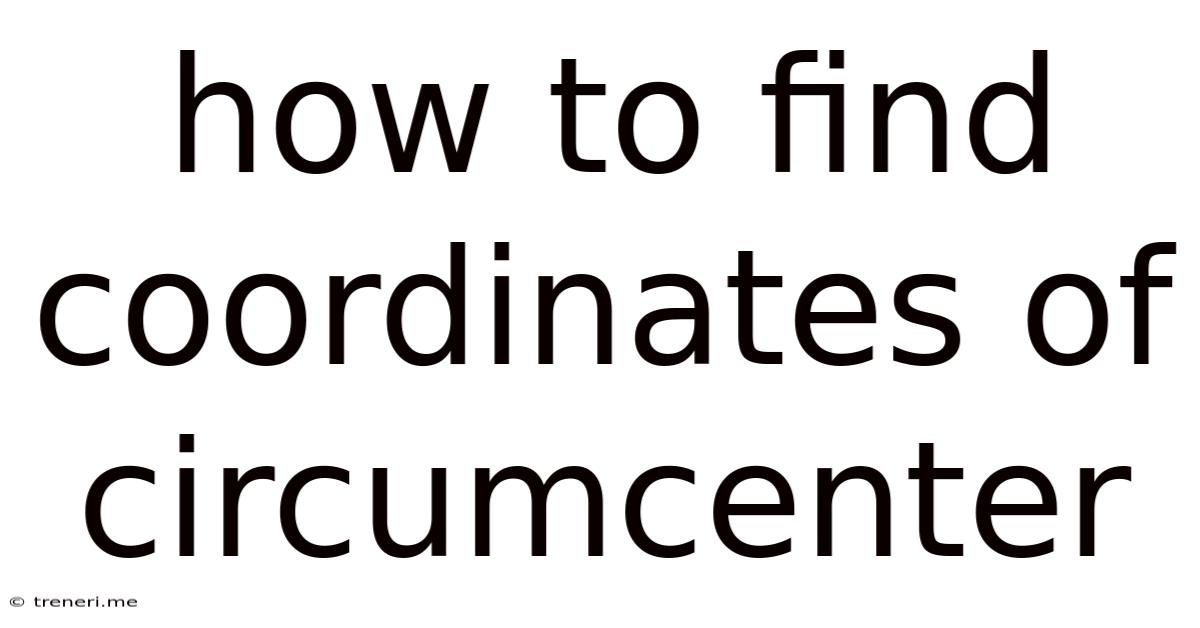 How To Find Coordinates Of Circumcenter