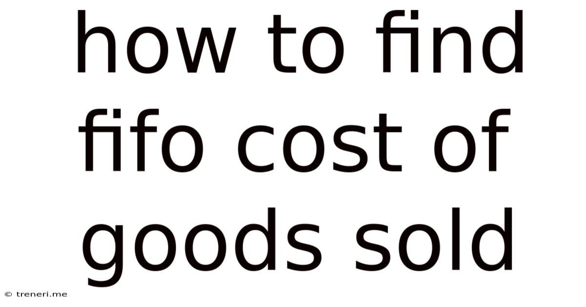 How To Find Fifo Cost Of Goods Sold