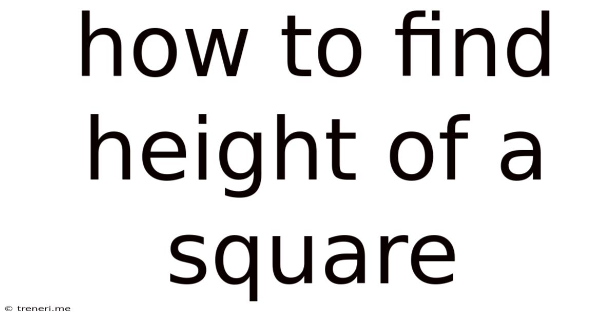 How To Find Height Of A Square