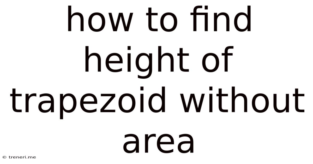 How To Find Height Of Trapezoid Without Area