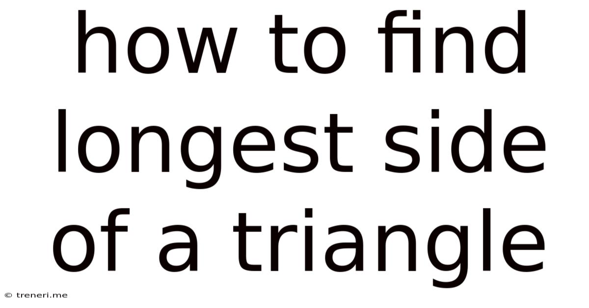 How To Find Longest Side Of A Triangle