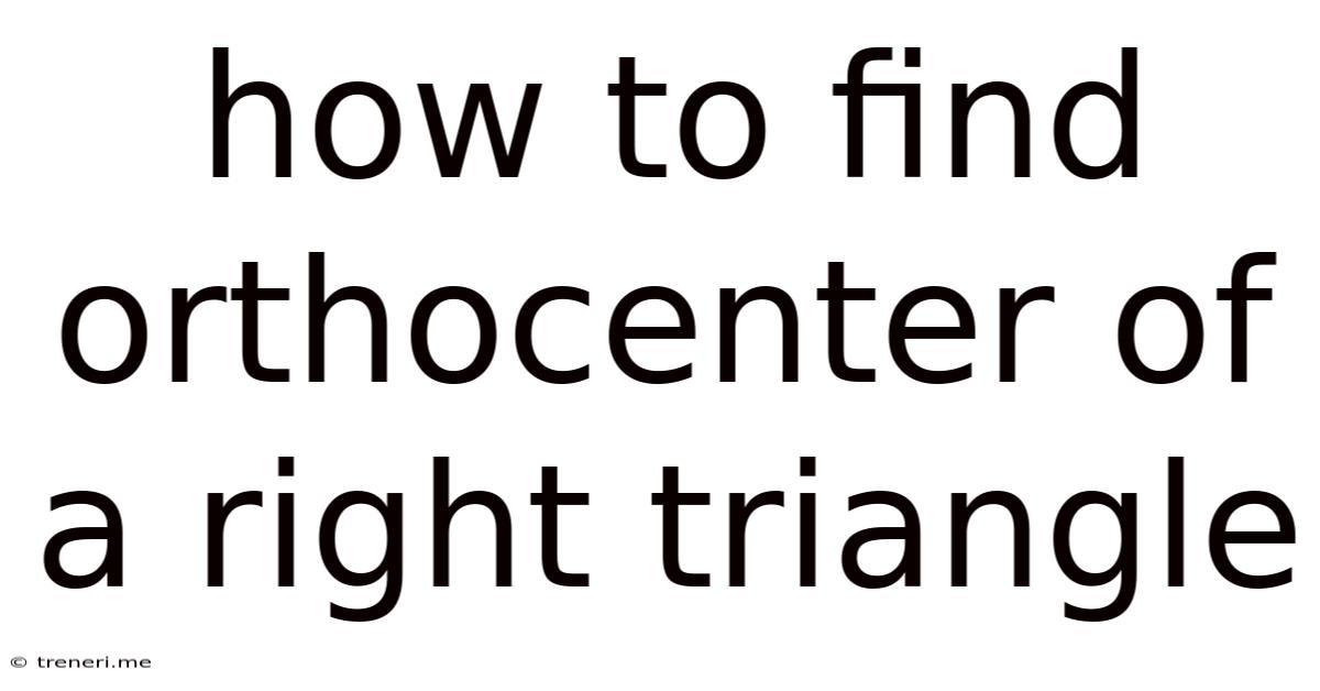 How To Find Orthocenter Of A Right Triangle