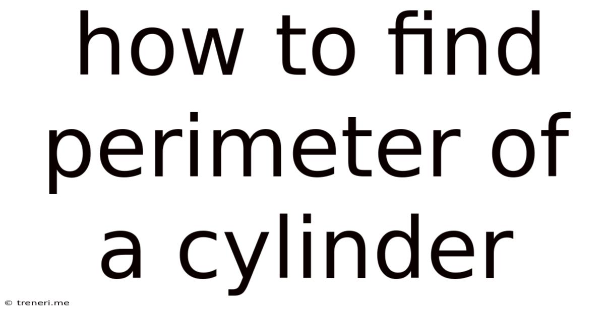 How To Find Perimeter Of A Cylinder