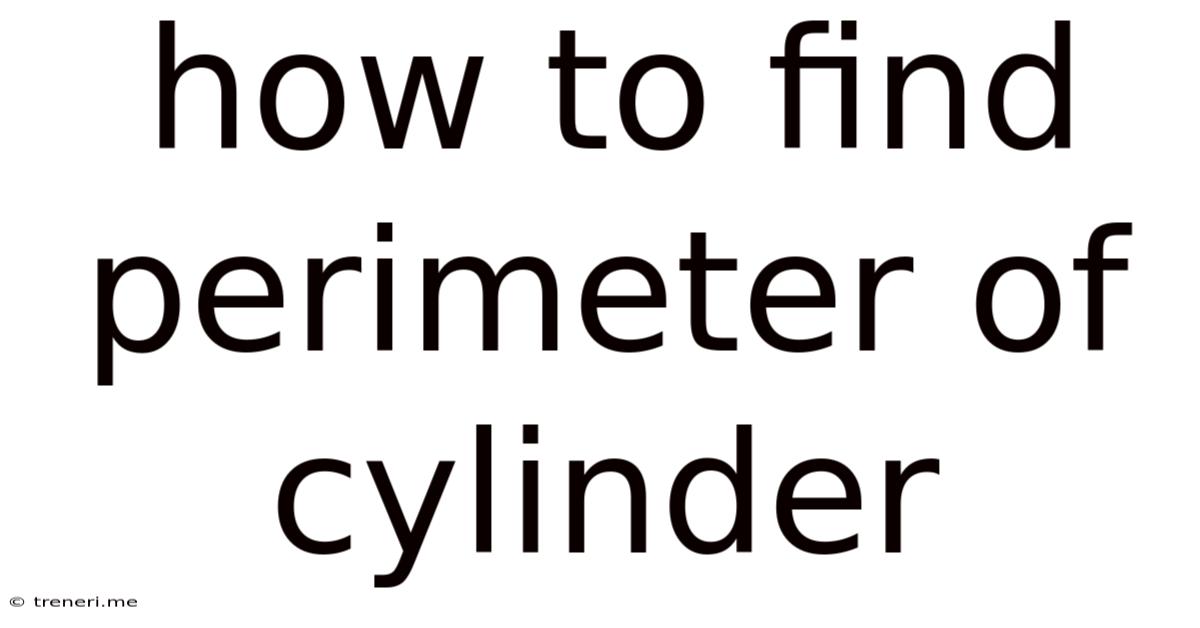 How To Find Perimeter Of Cylinder