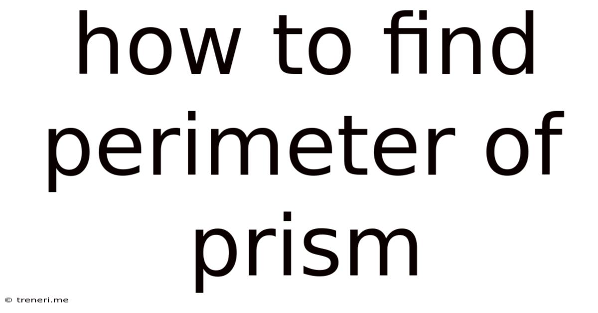How To Find Perimeter Of Prism