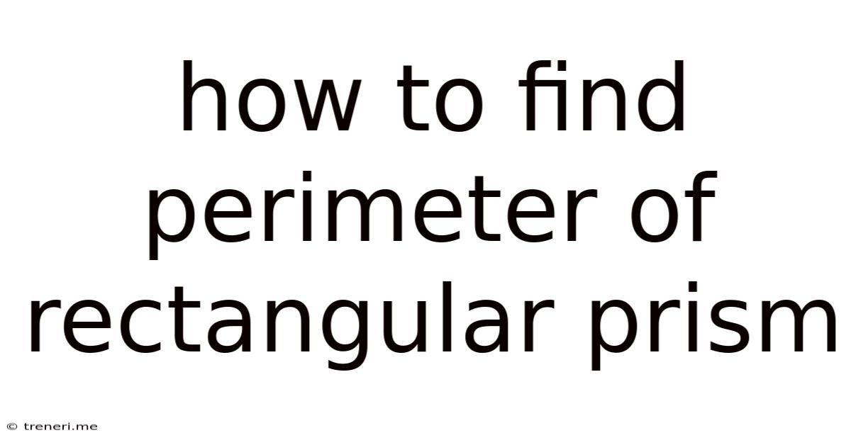 How To Find Perimeter Of Rectangular Prism