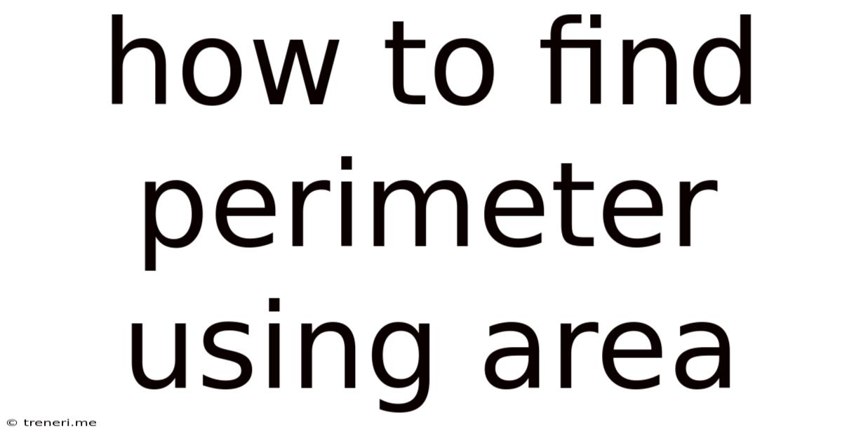How To Find Perimeter Using Area