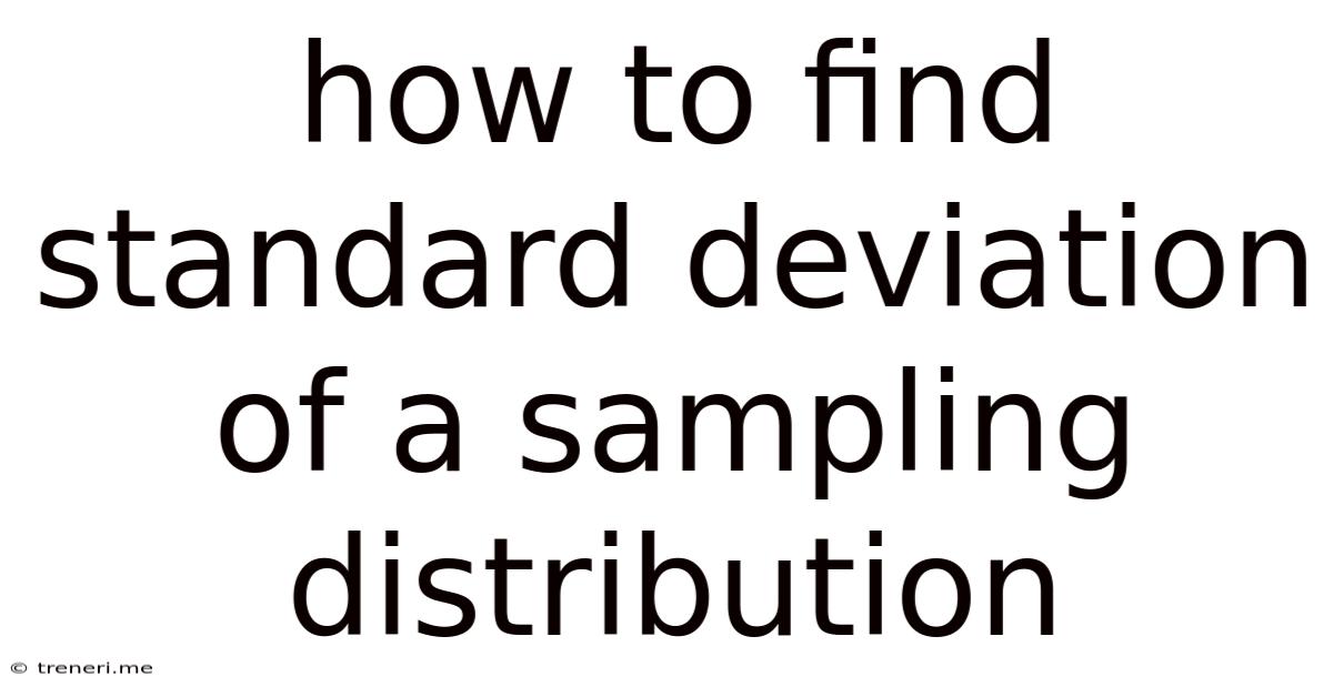 How To Find Standard Deviation Of A Sampling Distribution