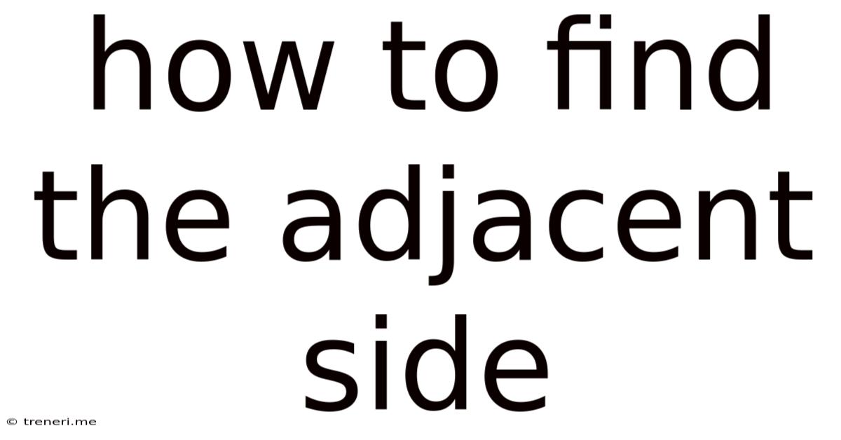 How To Find The Adjacent Side