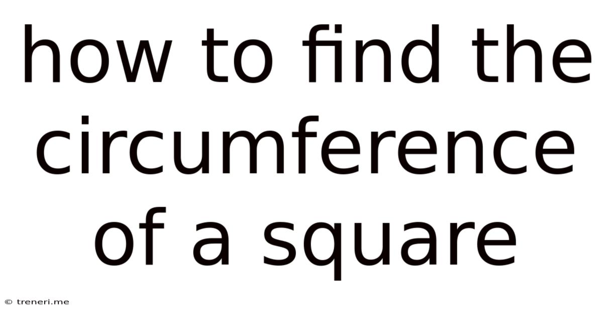 How To Find The Circumference Of A Square