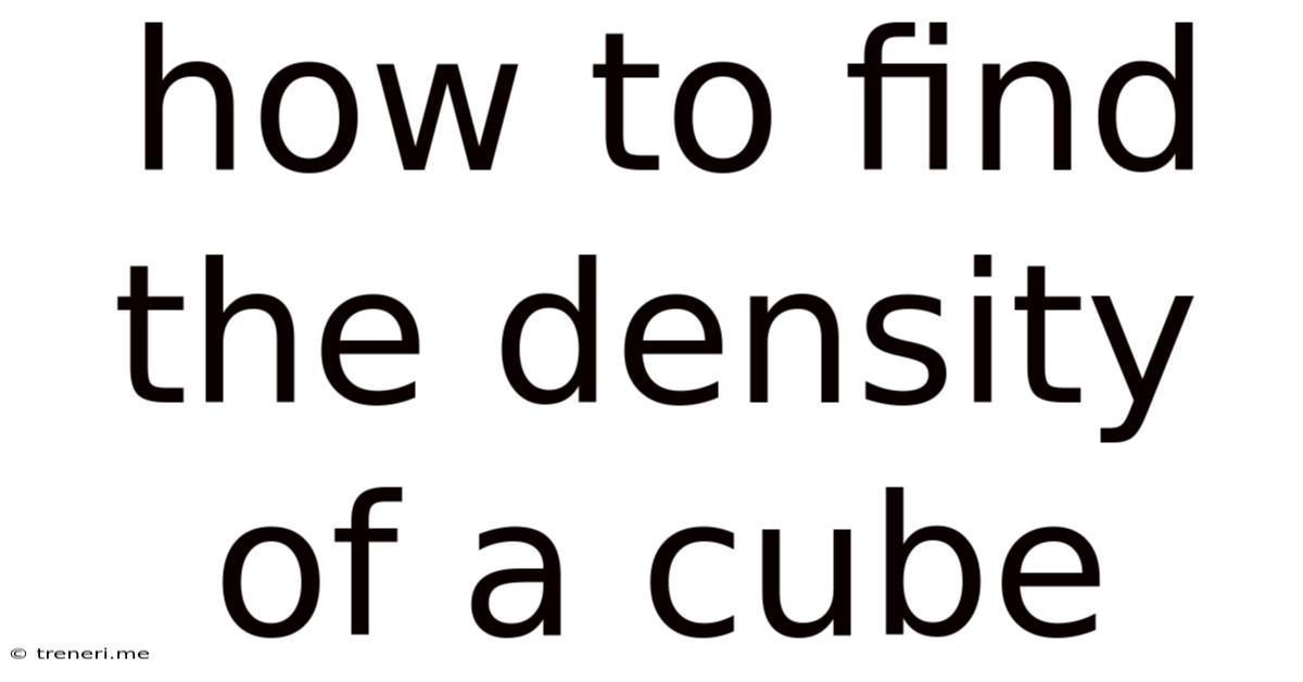 How To Find The Density Of A Cube