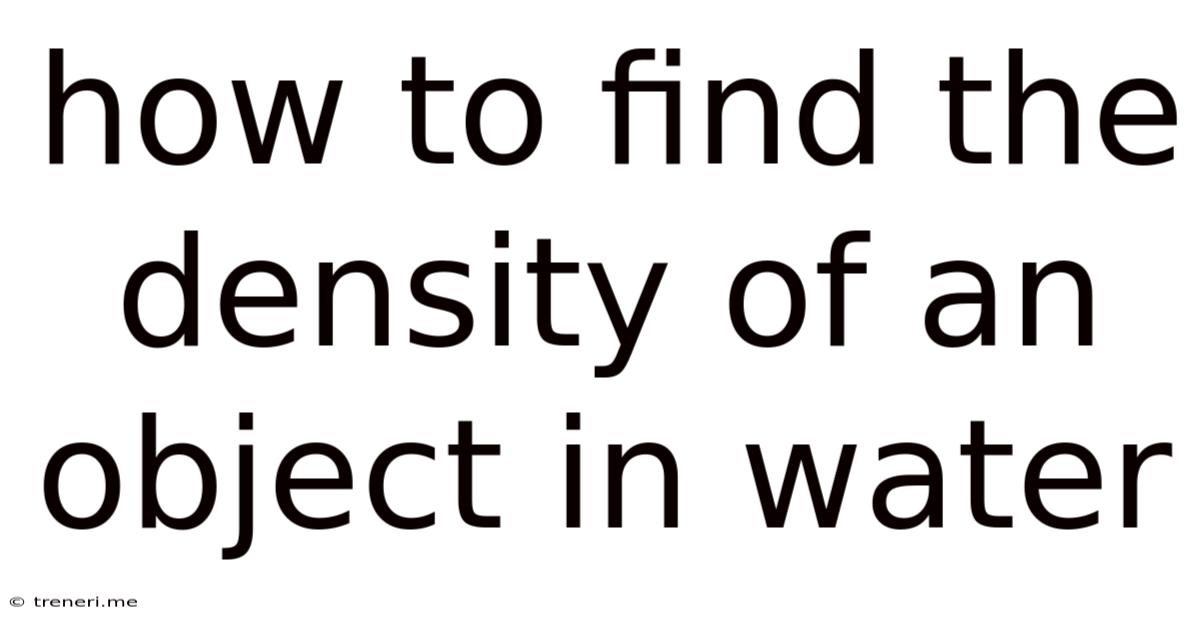 How To Find The Density Of An Object In Water