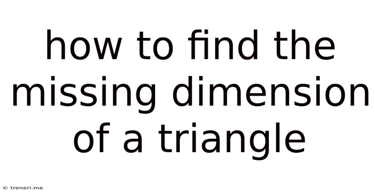 How To Find The Missing Dimension Of A Triangle