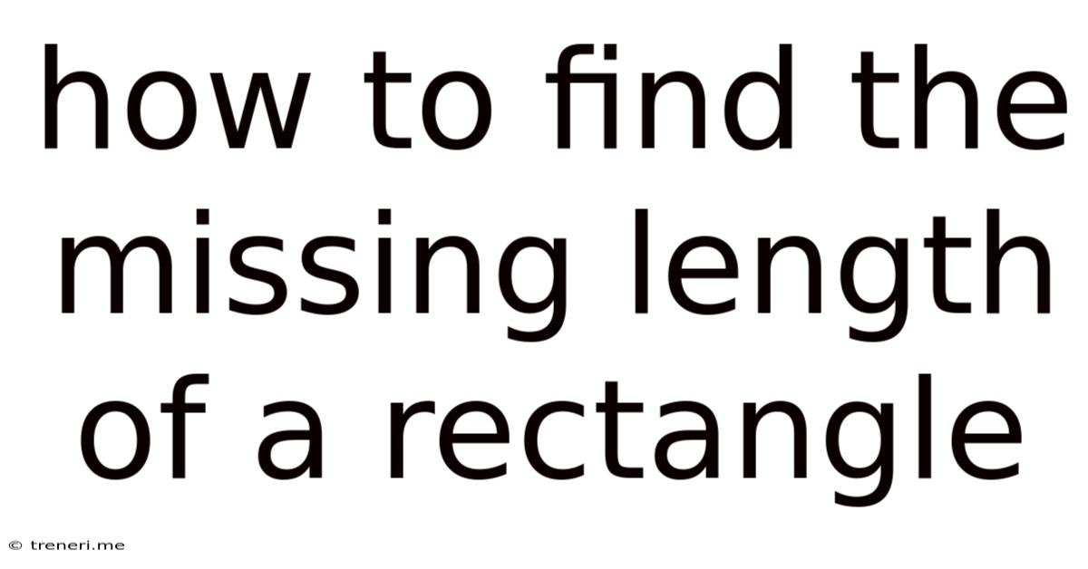 How To Find The Missing Length Of A Rectangle