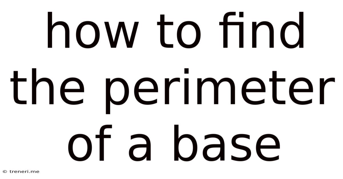 How To Find The Perimeter Of A Base