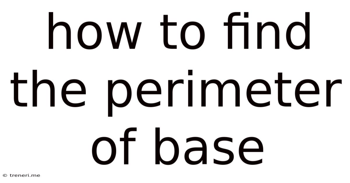 How To Find The Perimeter Of Base