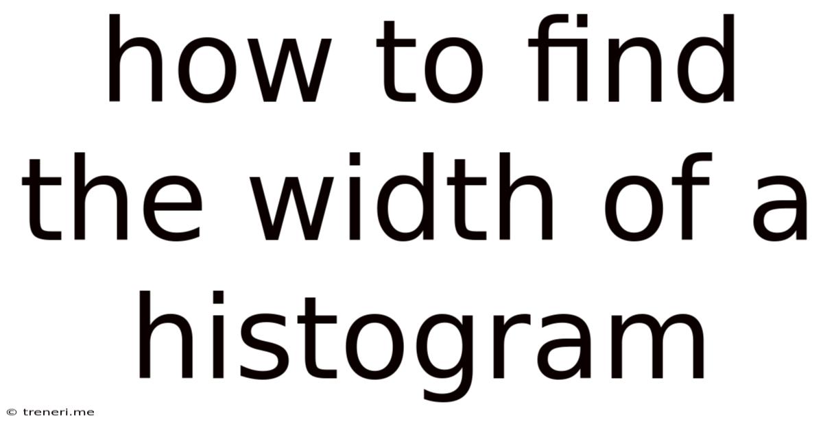 How To Find The Width Of A Histogram