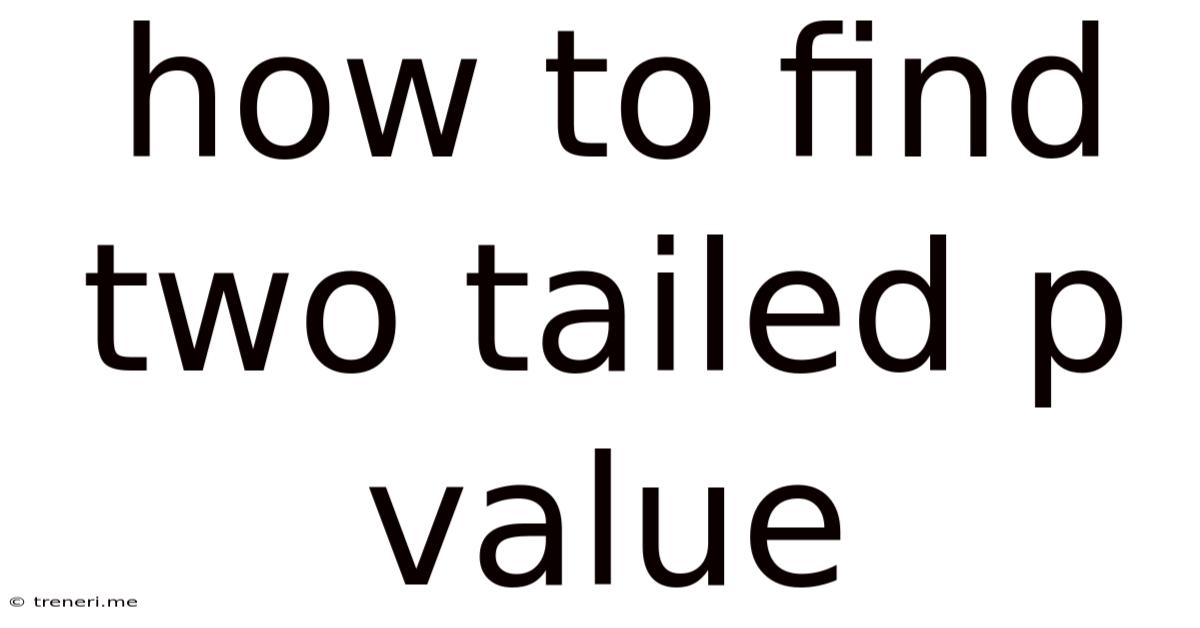 How To Find Two Tailed P Value