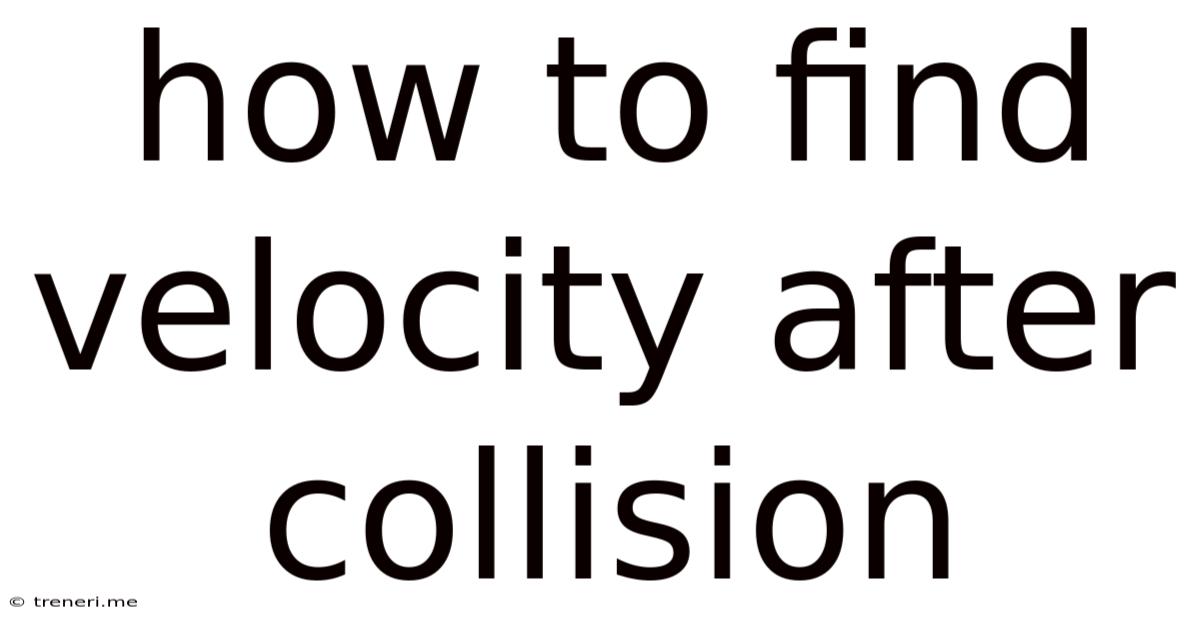 How To Find Velocity After Collision
