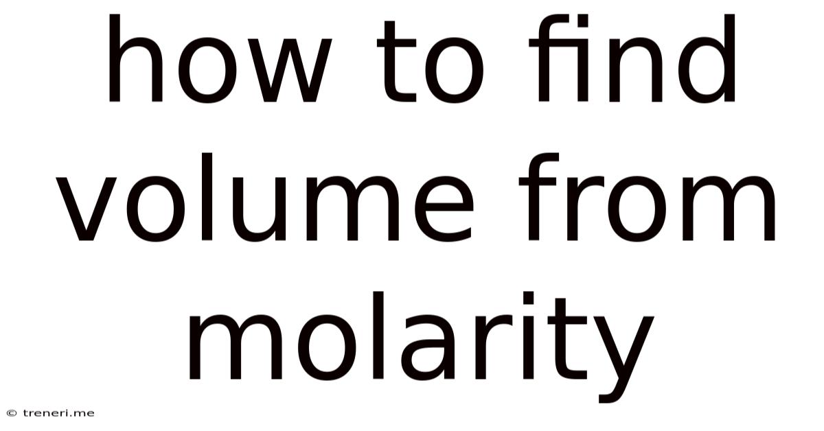 How To Find Volume From Molarity