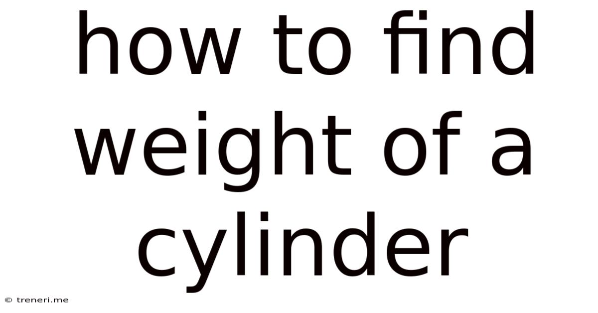 How To Find Weight Of A Cylinder