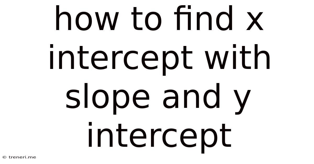 How To Find X Intercept With Slope And Y Intercept