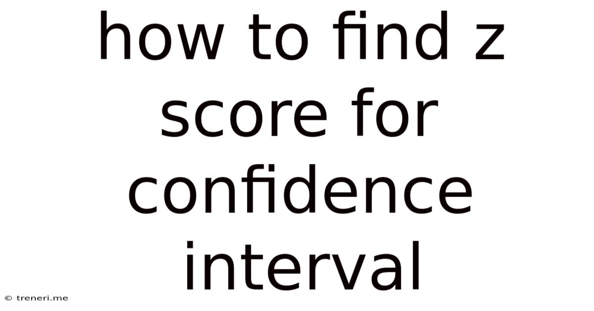 How To Find Z Score For Confidence Interval