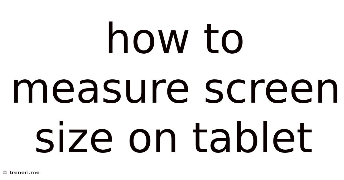How To Measure Screen Size On Tablet