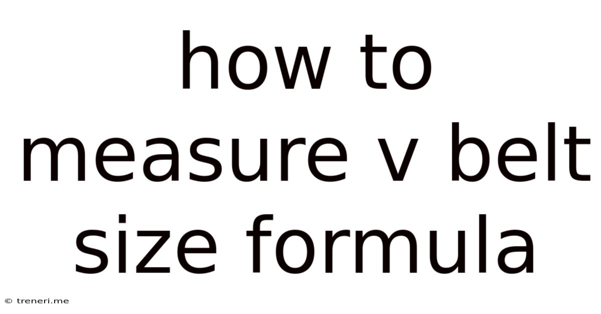 How To Measure V Belt Size Formula