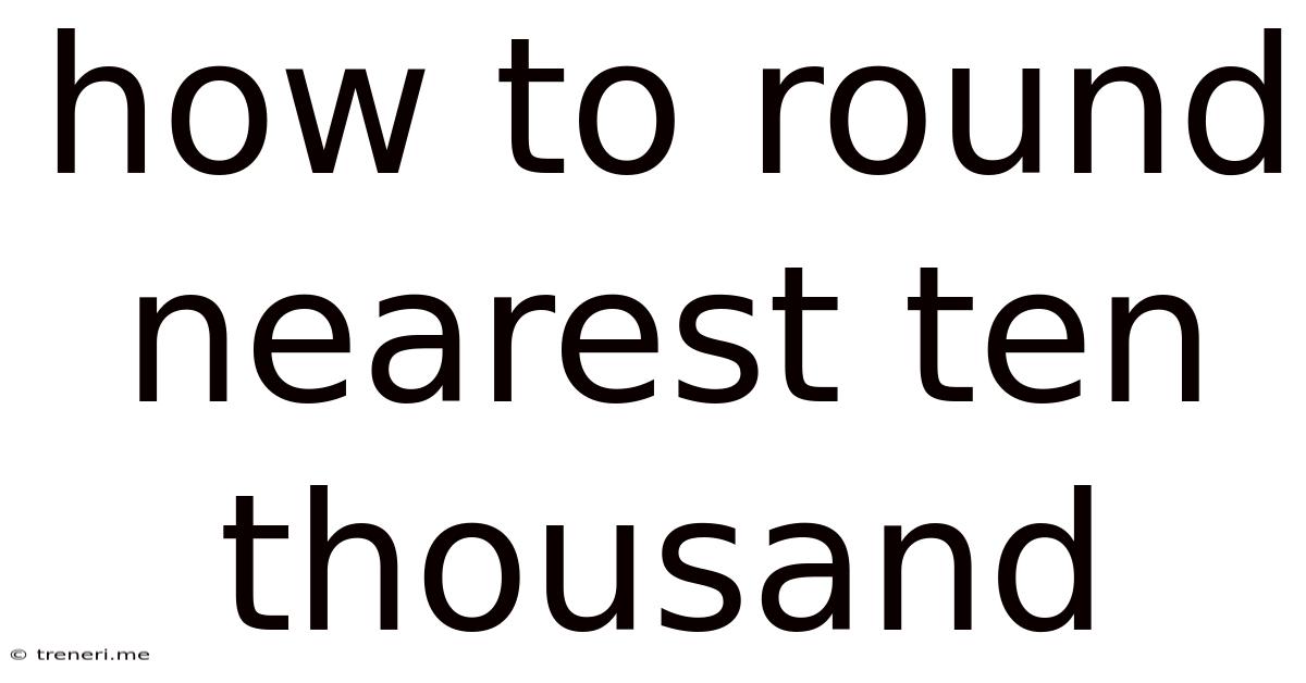 How To Round Nearest Ten Thousand